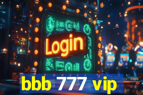 bbb 777 vip